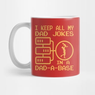 I Keep All My Dad Jokes In A Dad-a-base Funny Dad Mug